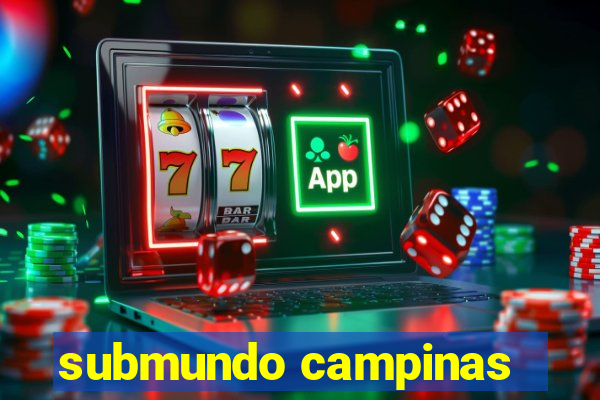 submundo campinas